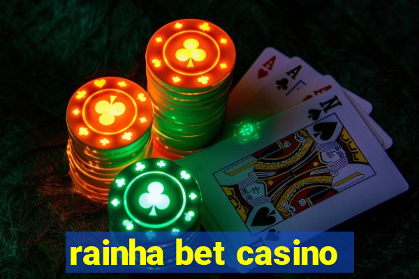 rainha bet casino